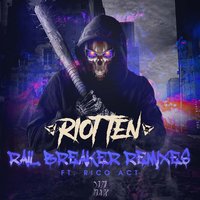 Rail Breaker - Riot Ten, Rico Act