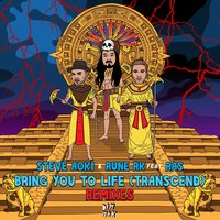 Bring You to Life (Transcend) - Steve Aoki, Rune RK, Ras
