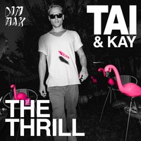 The Thrill - TAI, KAY, TAI & Kay