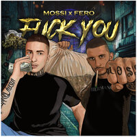 Fuck You - Fero, Mossi