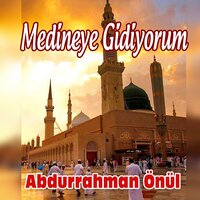 Benim Gönlüm Medinede - Abdurrahman Önül
