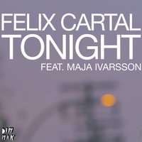 Tonight - Felix Cartal, Maja Ivarsson