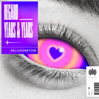 Hallucination - Regard, Years & Years