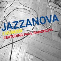 I Human feat. Paul Randolph - Jazzanova, Paul Randolph