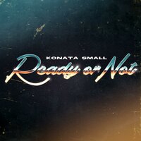 Ready or Not - Konata Small
