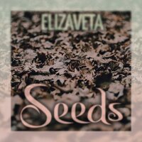 Seeds - Elizaveta Khripounova