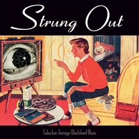 Wrong Side of the Tracks - Strung Out