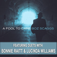 Full Of Fire - Boz Scaggs