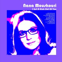 Hold Me, Thrill Me, Kill Me - Nana Mouskouri