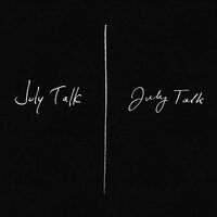Black Lace - July Talk