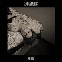 Nothing - Kendra Morris