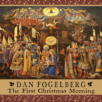 I Saw Three Ships - Dan Fogelberg