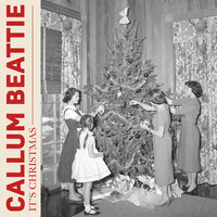 It's Christmas - Callum Beattie