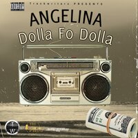 Dolla Fo Dolla - Angelina