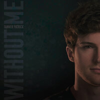 Without Me - Tanner Patrick