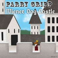 Wiener Dog Castle - Parry Gripp