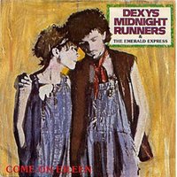 Come On Eileen - Dexys Midnight Runners