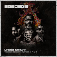 Egedege - Larry Gaaga, Flavour, Phyno