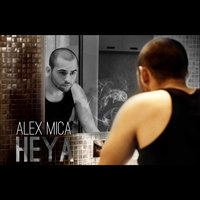 Heya - Alex Mica