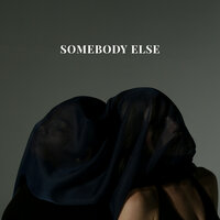 Somebody Else - Ruelle