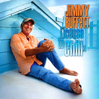 License to Chill - Jimmy Buffett, Kenny Chesney