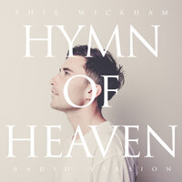 Hymn of Heaven - Phil Wickham