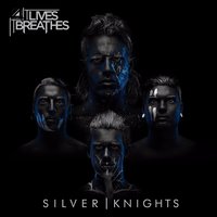 Silver Knights - It Lives, It Breathes