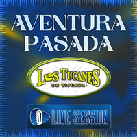 Aventura Pasada - Los Tucanes De Tijuana