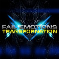 Transfornation Pt.2 - Fail Emotions