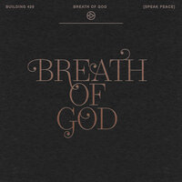 Breath of God (Speak Peace) - Building 429, Jason Roy, Jesse Garcia