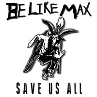 Be Like Max