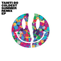 Coldest Summer - Tahiti 80