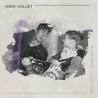 Run Outta Somedays - High Valley