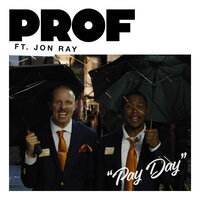 Pay Day - PROF, Jon Ray