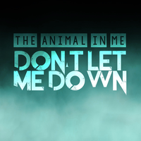 The Animal In Me - Don't Let Me Down lyrics