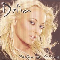 Parfum De Fericire - Delia