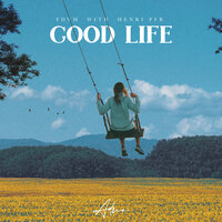 Good Life feat. Henri PFR - FDVM, Henri PFR