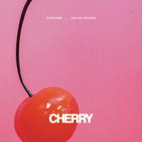 Cherry - FLETCHER, Hayley Kiyoko