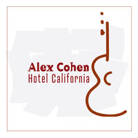 Hotel California - Alex Cohen