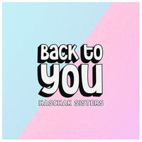 Back to You - Haschak Sisters