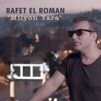 Milyon Yara - Rafet El Roman
