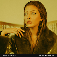 Hate My Guts - Sofia Karlberg