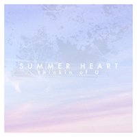 U Got All I'm Looking 4 - Summer Heart