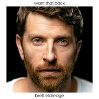 Want That Back - Brett Eldredge