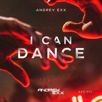 I Can Dance - Andrey Exx