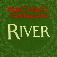 River - Rachael Yamagata