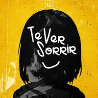 Te Ver Sorrir - Tauz