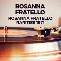 Bella fijola viestete li panne - Rosanna Fratello