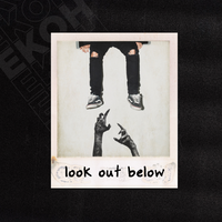 Look Out Below - Ekoh