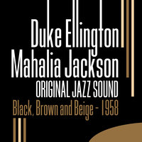 Black, Brown and Beige, Pt. 4 (Aka Come Sunday) - Duke Ellington, Mahalia Jackson